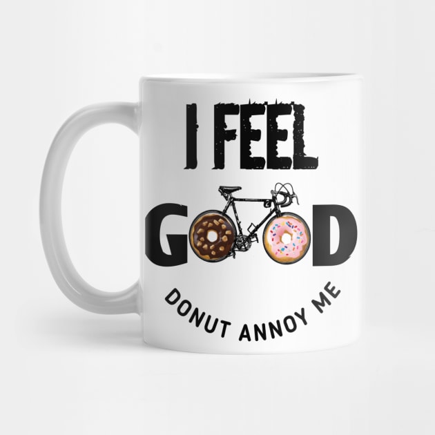 I Feel Good Donut Annoy Me by aybstore